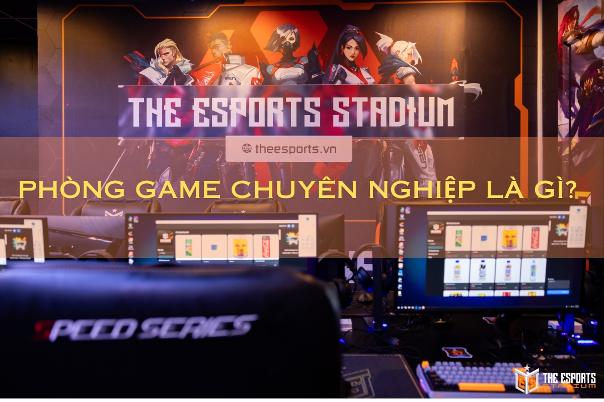 Phòng Game Chuyên Nghiệp Là Gì? Tất Tần Tật Về Phòng Game Cao Cấp