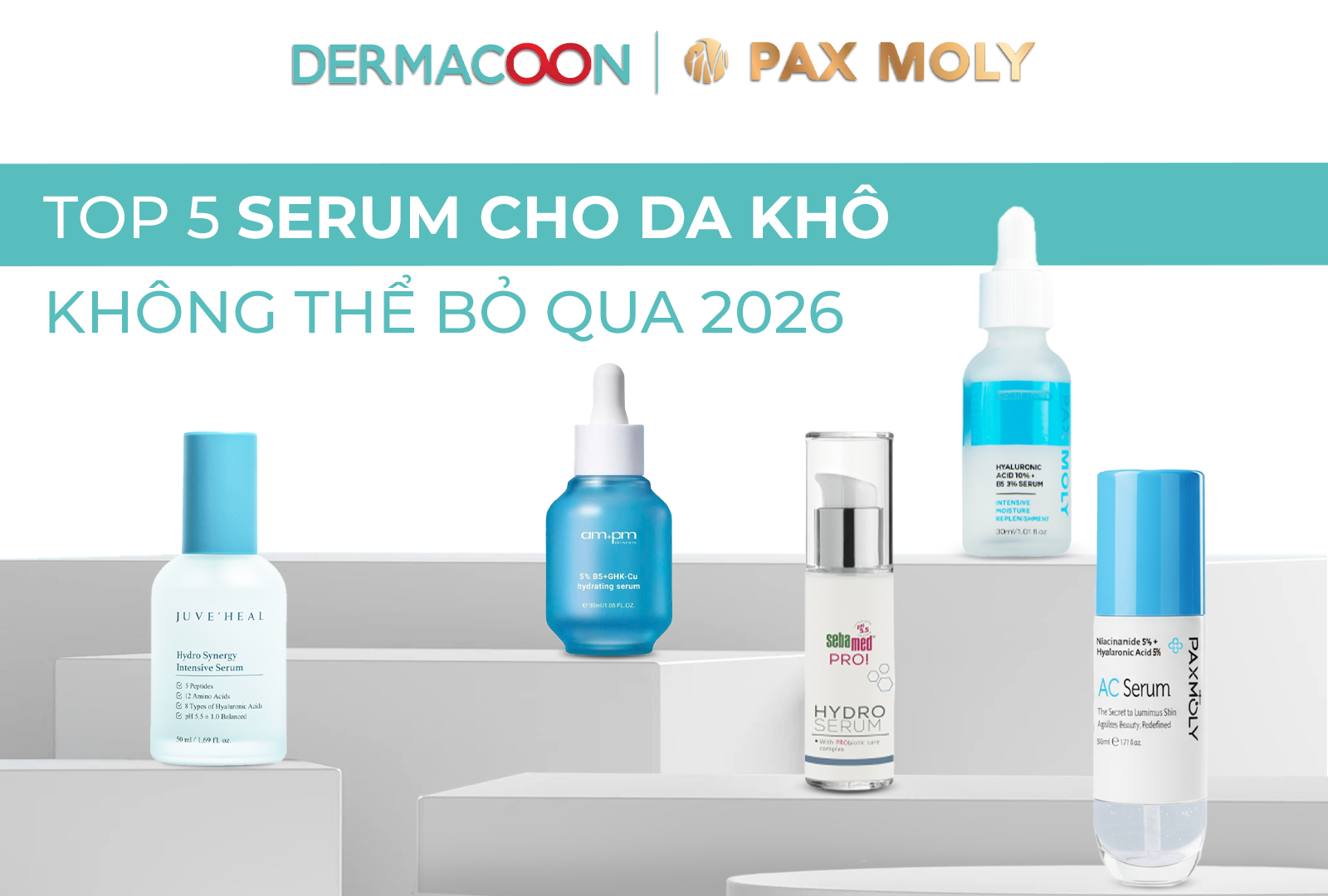 TOP 5 SERUM CHO DA KHÔ KHÔNG THỂ BỎ QUA 2026