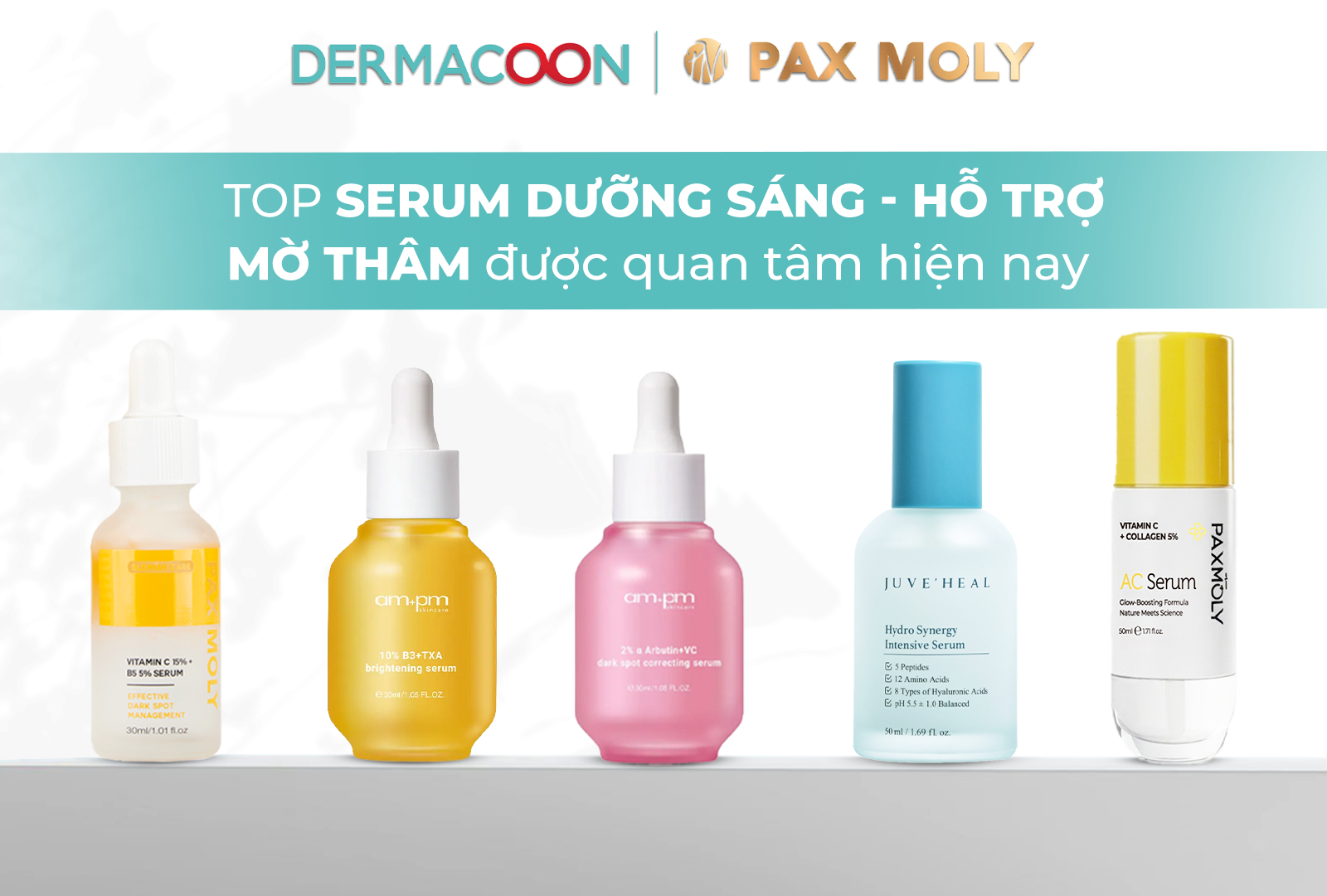 TOP 5 SERUM DƯỠNG SÁNG DA, HỖ TRỢ CẢI THIỆN THÂM SẠM ĐƯỢC NHIỀU NGƯỜI QUAN TÂM HIỆN NAY