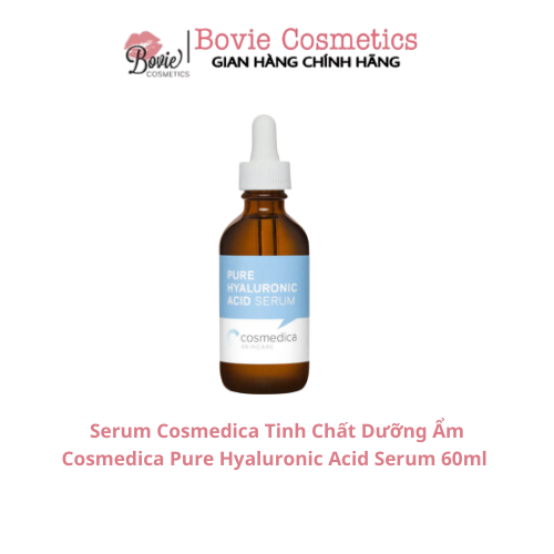Serum Cosmedica Hyaluronic Acid Cấp Nước Cho Da 60ml Pure Hyaluronic Acid Serum
