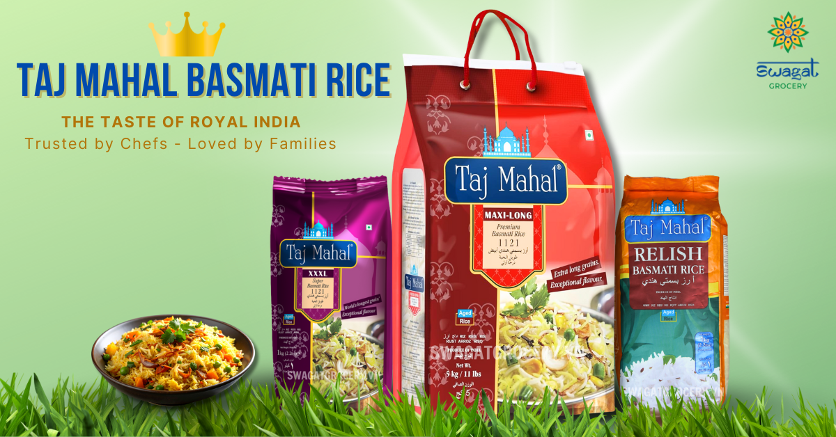 TAJ MAHAL BASMATI RICE - PRESERVING THE NATURAL AROMA AND FLAVOR