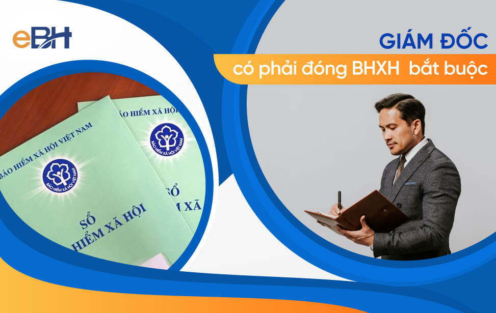 Giám đốc, người quản lý doanh nghiệp có bắt buộc phải đóng bảo hiểm xã hội không