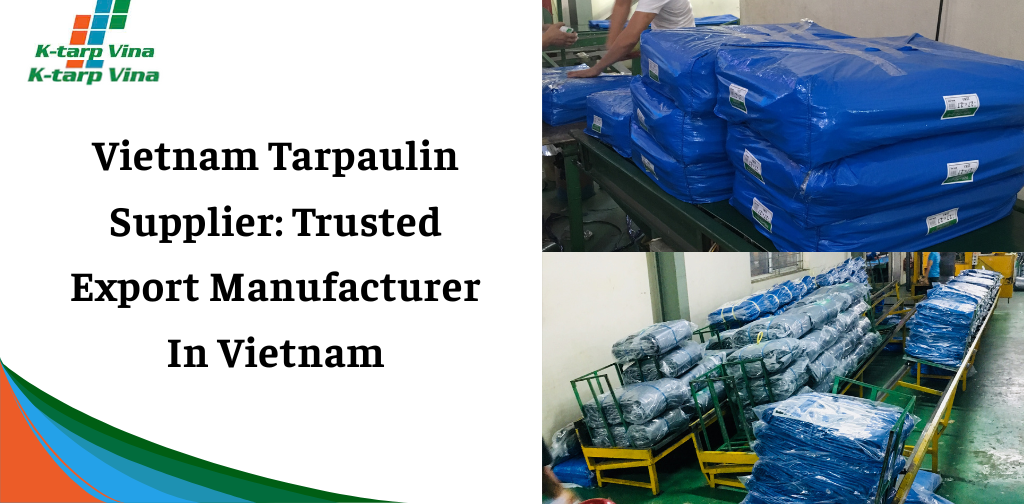 Vietnam Tarpaulin Supplier – Trusted Export Manufacturer In Vietnam