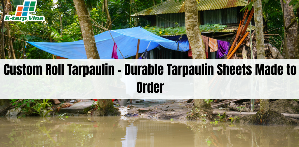 Custom Roll Tarpaulin – Durable Tarpaulin Sheets Made to Order