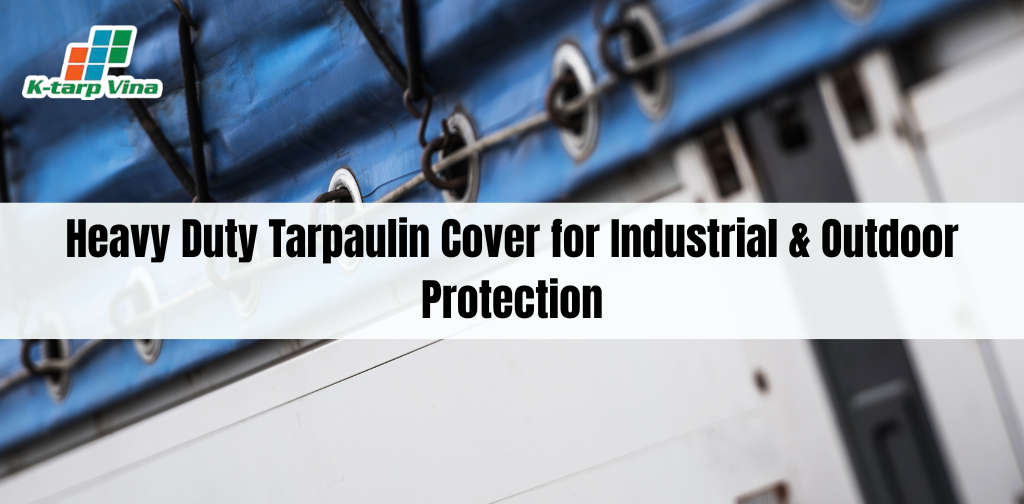 Heavy Duty Tarpaulin Cover for Industrial & Outdoor Protection
