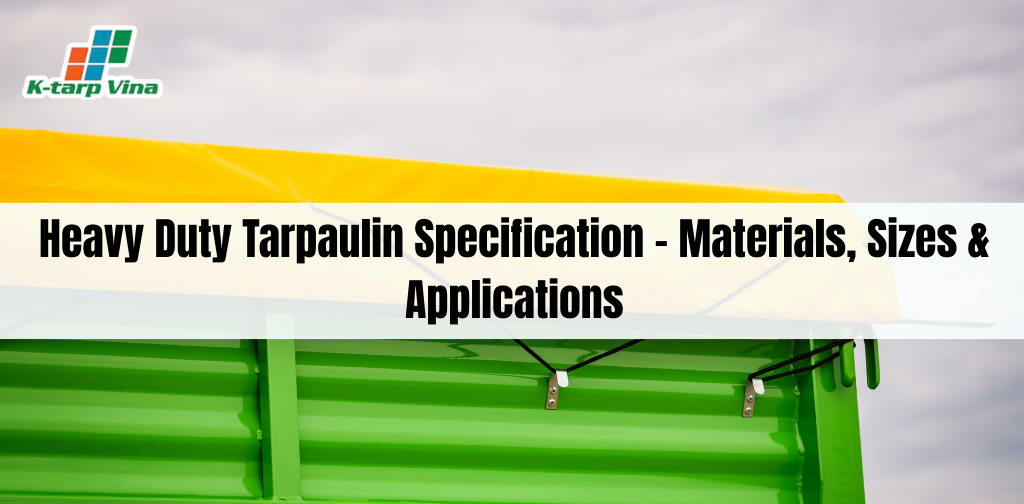 Heavy Duty Tarpaulin Specification – Materials, Sizes & Applications