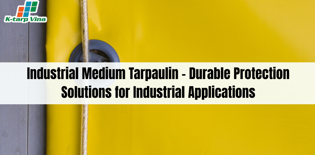 Industrial Medium Tarpaulin – Protection Solutions for Industrial