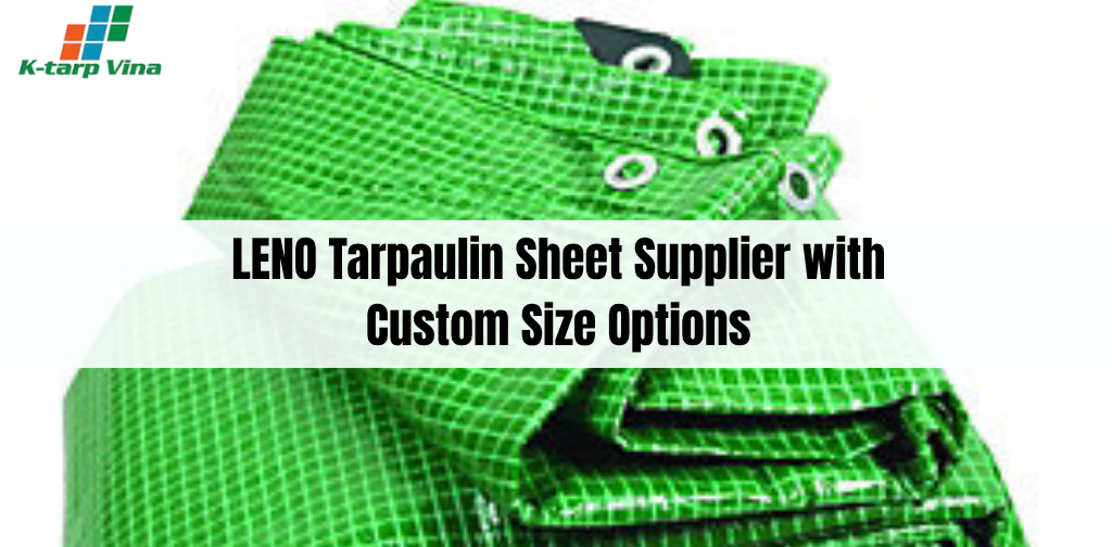 LENO Tarpaulin Sheet Supplier with Custom Size Options