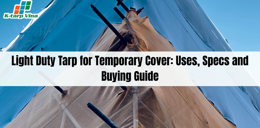 Light Duty Tarp for Temporary Cover: Uses Specifications Buying Guide