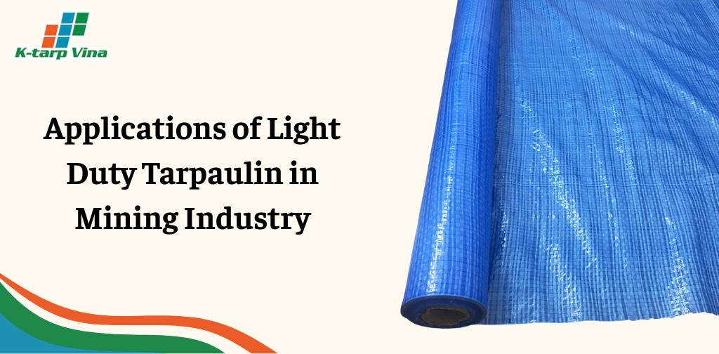 Applications of Light Duty Tarpaulin in Mining Industry