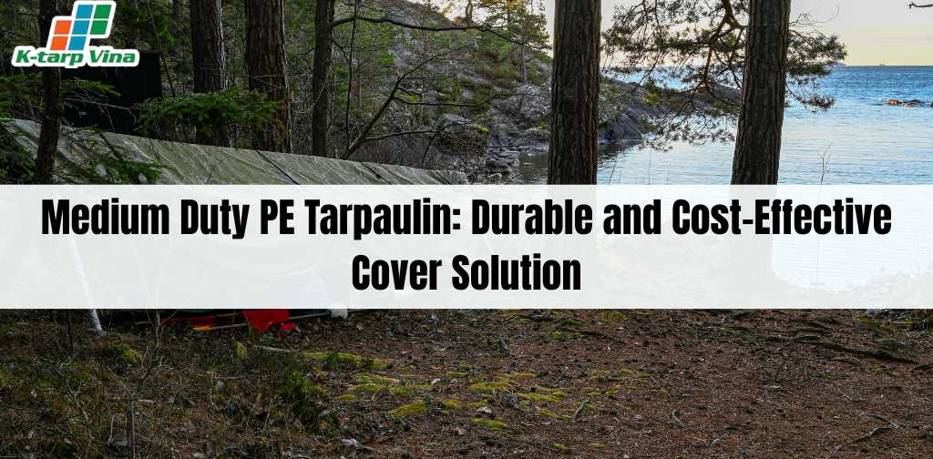 Medium Duty PE Tarpaulin: Durable and Cost-Effective Cover Solution