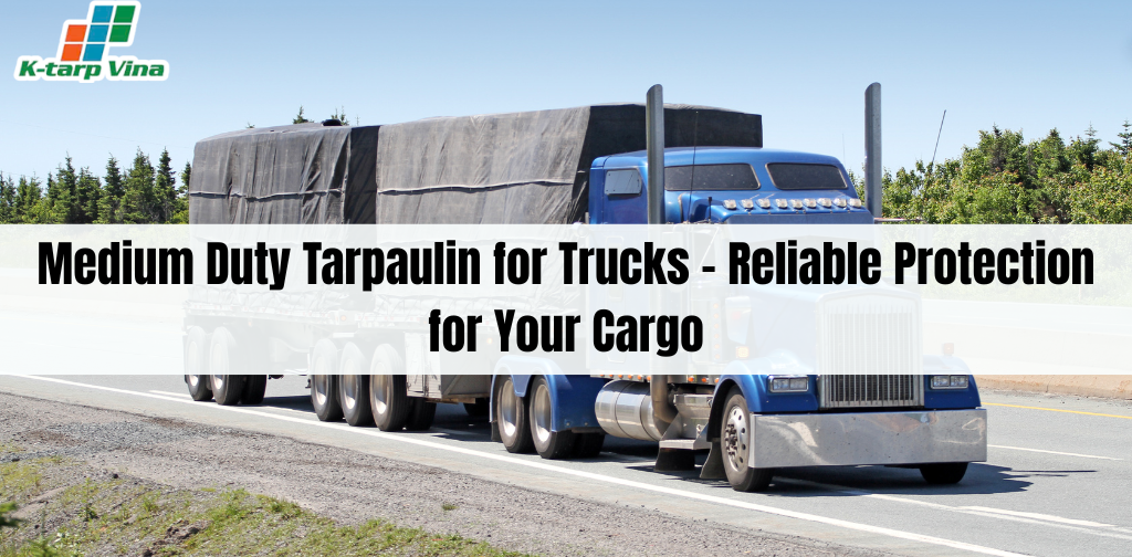 Medium Duty Tarpaulin for Trucks – Reliable Protection for Your Cargo