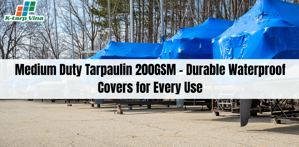 Medium Duty Tarpaulin 200GSM – Durable Waterproof Covers for Every Use