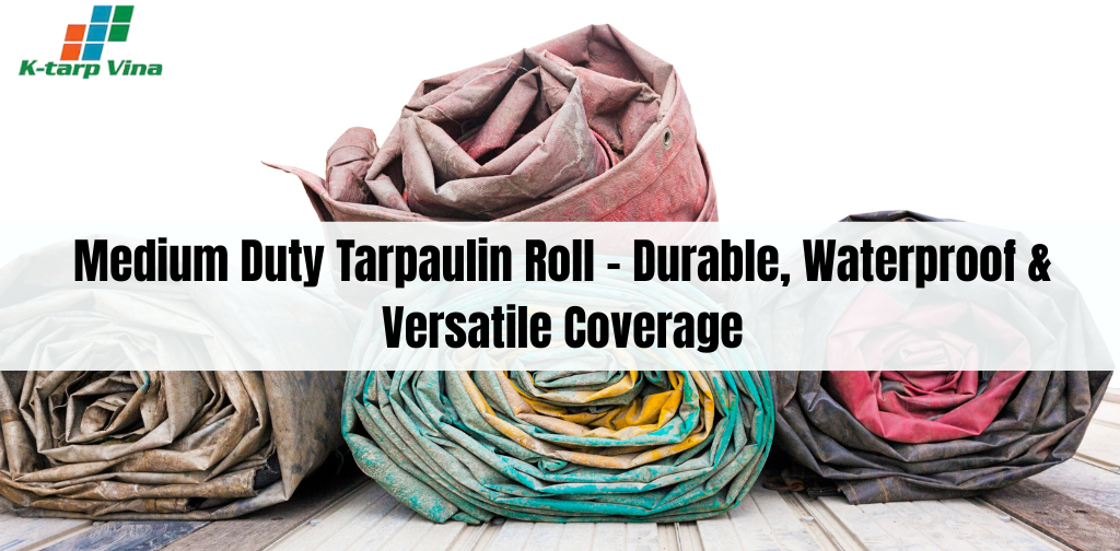 Medium Duty Tarpaulin Roll – Durable, Waterproof & Versatile Coverage