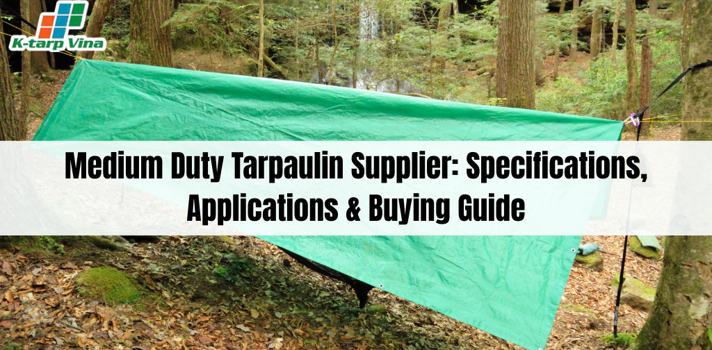 Medium Duty Tarpaulin Supplier: Specifications, Applications & Buying Guide