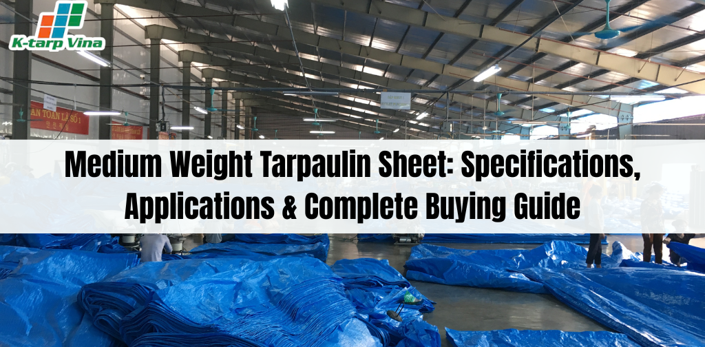 Medium Weight Tarpaulin Sheet:Specifications Applications Buying Guide