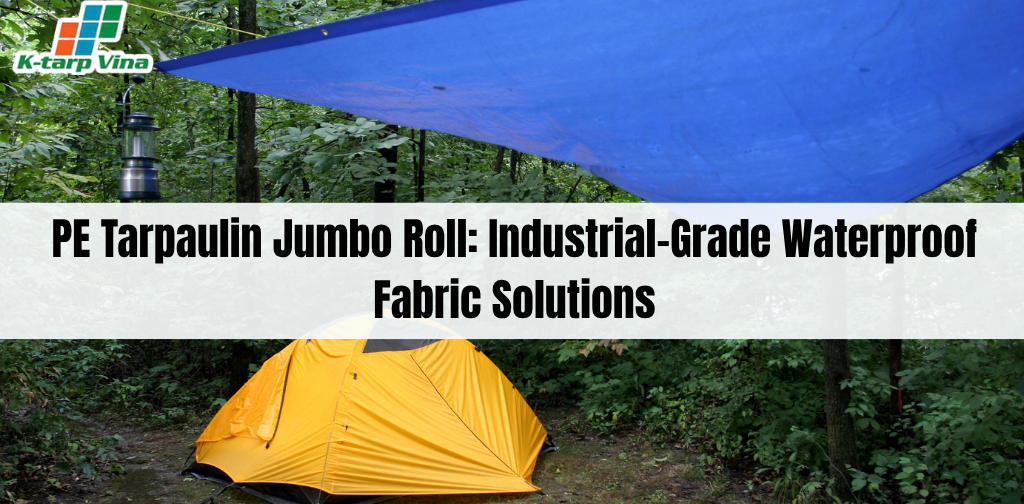 PE Tarpaulin Jumbo Roll: Industrial-Grade Waterproof Fabric Solutions