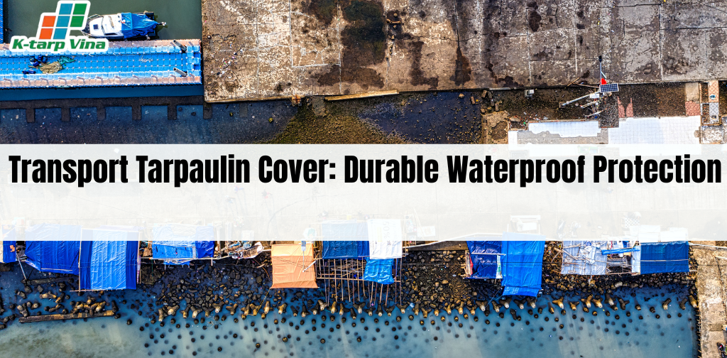 Transport Tarpaulin Cover: Durable Waterproof Protection