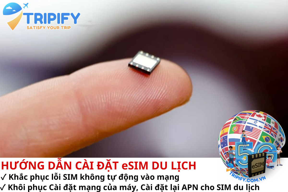 HƯỚNG DẪN CÀI ĐẶT SỬ DỤNG ESIM DU LỊCH
