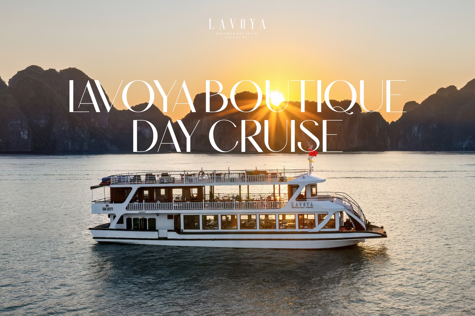 ƯU ĐÃI ĐẶC BIỆT OPENING - DU THUYỀN THĂM VỊNH TRONG NGÀY LAVOYA BOUTIQUE DAY CRUISE 5*