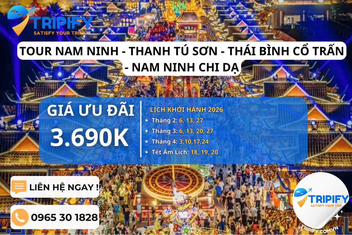 TOUR HÀ NỘI - NAM NINH - THANH TÚ SƠN - THÁI BÌNH CỔ TRẤN - NAM NINH CHI DẠ