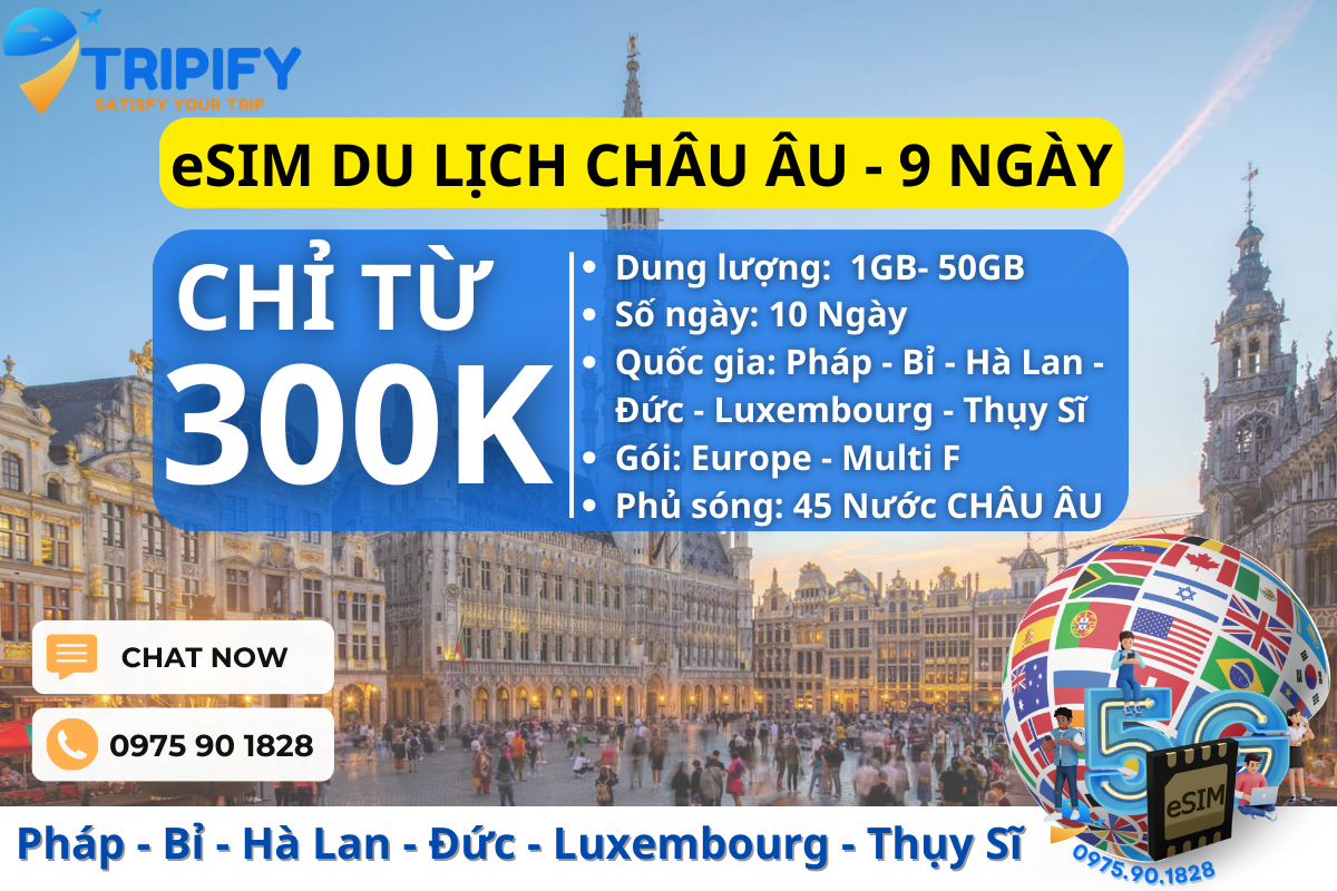 eSIM DU LỊCH CHÂU ÂU | TOUR PHÁP - BỈ - HÀ LAN - ĐỨC - LUXEMBOURG - THỤY SĨ 9N8Đ - Hotline/Zalo 0975.90.1828