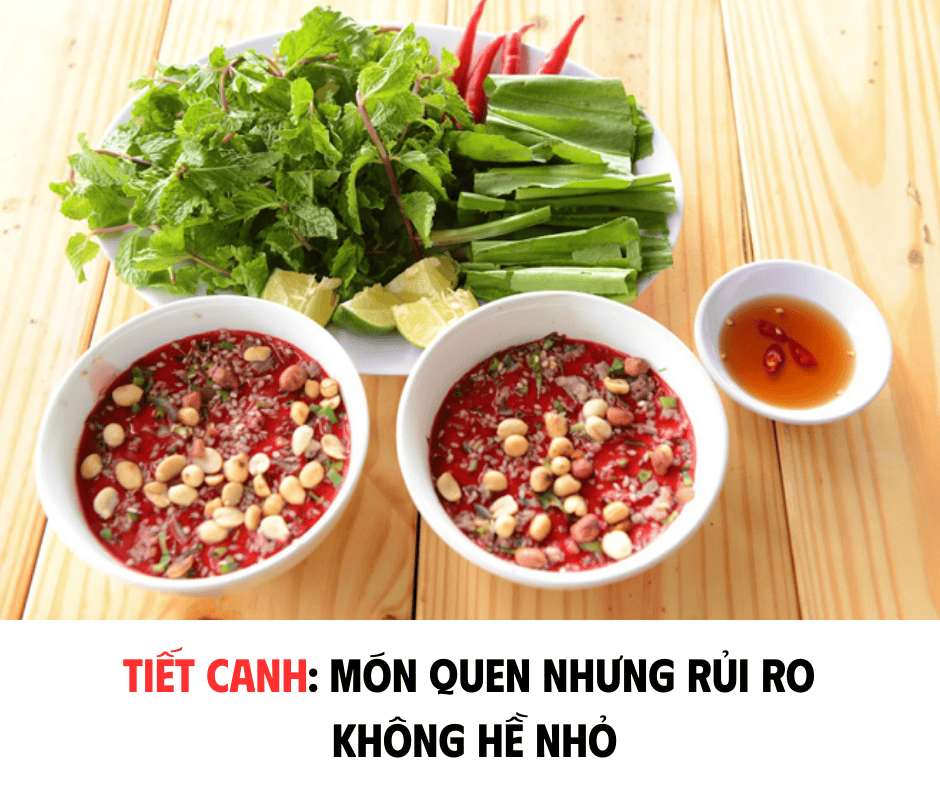 TIẾT CANH: MÓN QUEN NHƯNG RỦI RO KHÔNG HỀ NHỎ