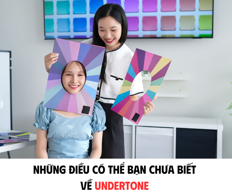 NHỮNG ĐIỀU CÓ THỂ BẠN CHƯA BIẾT VỀ UNDERTONE 👀