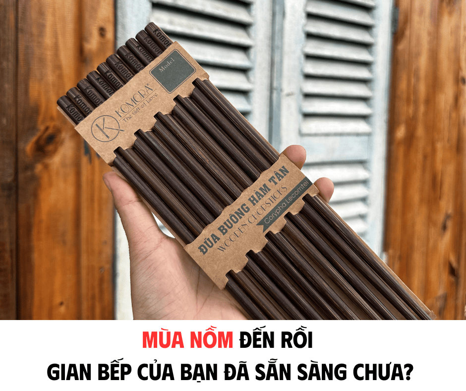 MÙA NỒM ĐẾN RỒI - GIAN BẾP CỦA BẠN ĐÃ SẴN SÀNG CHƯA?