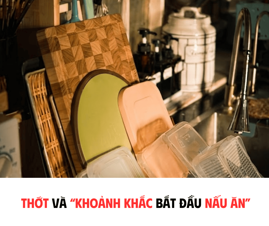 THỚT VÀ KHOẢNH KHẮC BẮT ĐẦU NẤU ĂN