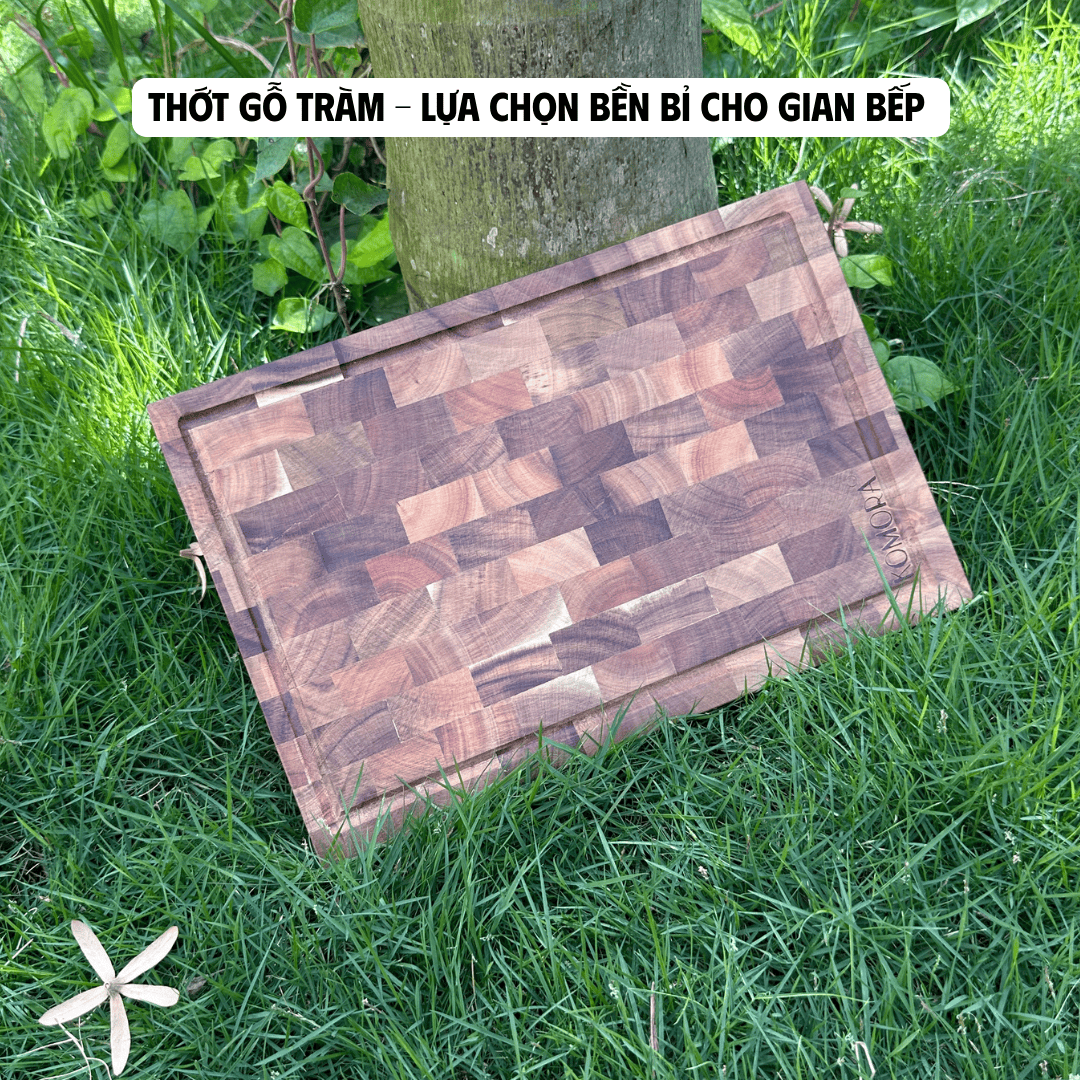 THỚT GỖ TRÀM - LỰA CHỌN BỀN BỈ CHO GIAN BẾP