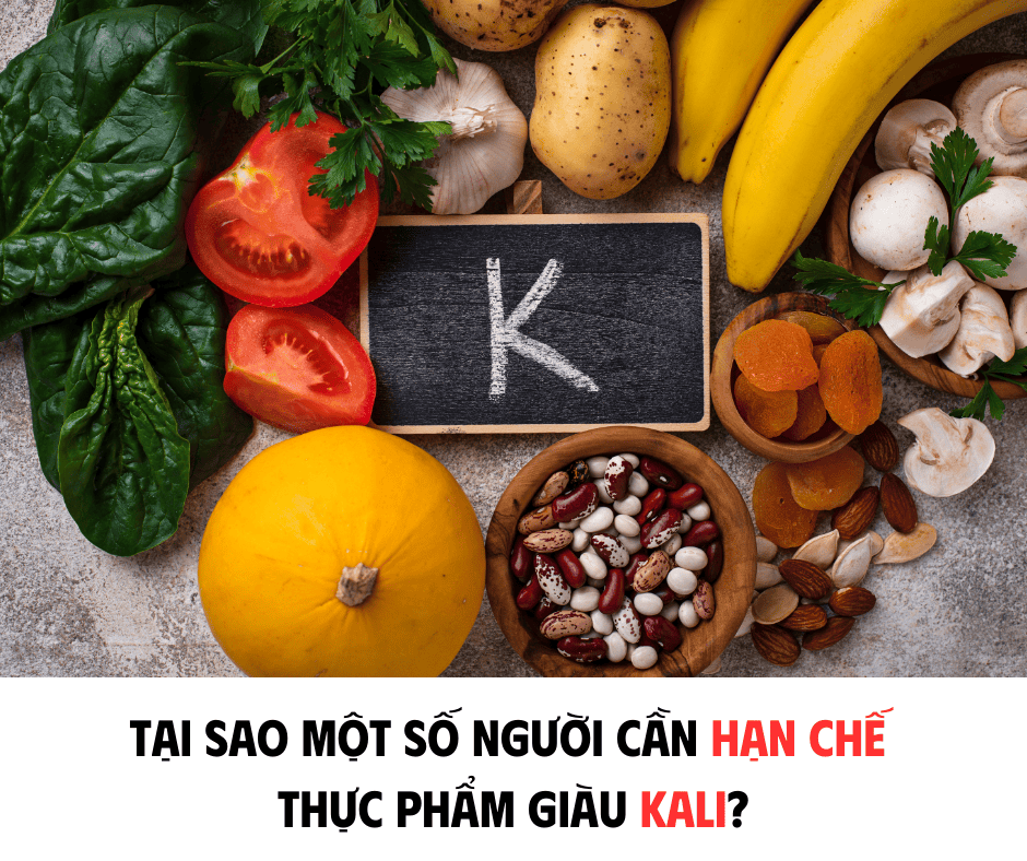TẠI SAO MỘT SỐ NGƯỜI CẦN HẠN CHẾ THỰC PHẨM GIÀU KALI ?