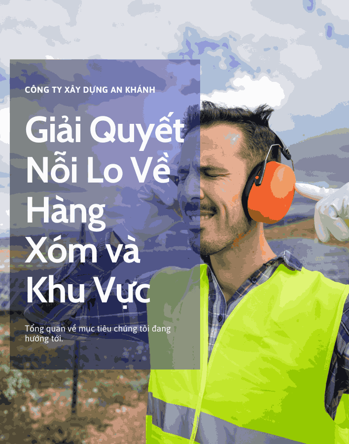 Giải Quyết Nỗi Lo Về Hàng Xóm và Khu Vực Khi Thi Công Công Trình