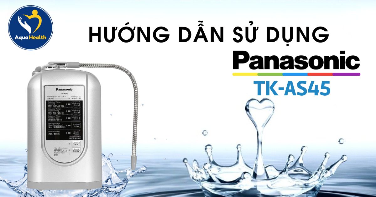 Hướng dẫn sử dụng Panasonic TK-AS45 đơn giản, ít hư hỏng