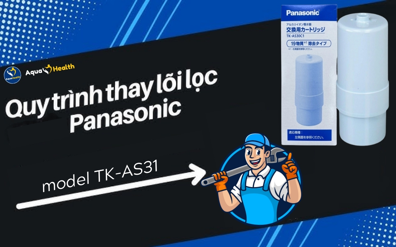 Hướng Dẫn Thay Thế Lõi Lọc Máy Điện Giải Nội Địa Nhật Panasonic TK-AS31-W
