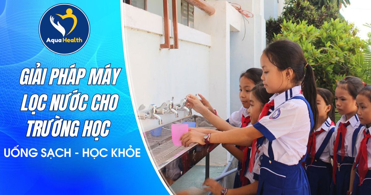 Máy Lọc Nước Cho Trường Học – Giải Pháp Học Sinh Uống Sạch, Học Khỏe