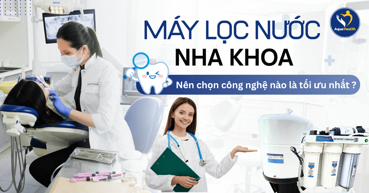 Máy Lọc Nước Nha Khoa - Nên Chọn Công Nghệ RO, UV Hay UF?
