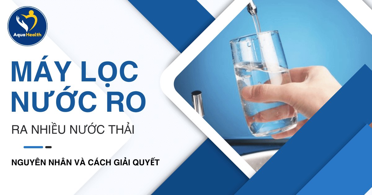 Máy Lọc RO Ra Nhiều Nước Thải? Nguyên Nhân Và Giải Pháp