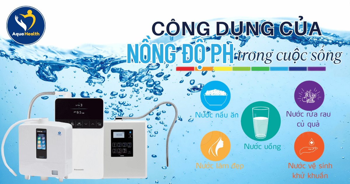 Nồng độ pH của nước và công dụng tuyệt vời cho sức khỏe