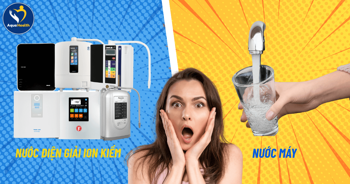 So Sánh Nước Điện Giải Ion Kiềm Và Nước Máy, Nên Chọn Loại Nào?