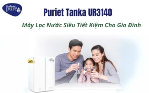 Unilever Pureit Tanka UR3140 - Dòng Máy Lọc Nước Siêu Tiết Kiệm Cho Gia Đình