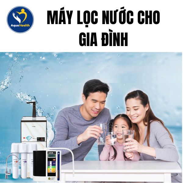 Các dòng máy lọc nước cho gia đình