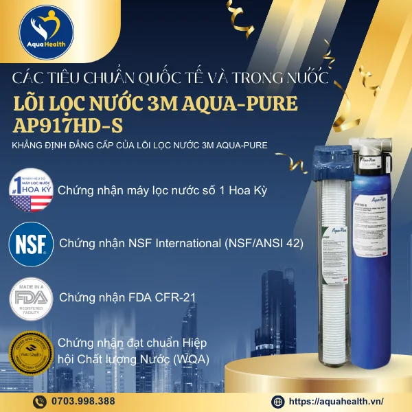 Các tiêu chuẩn về chất lượng quốc tế và trong nước của bộ lõi lọc nước 3M Aqua-Pure AP917HD-S