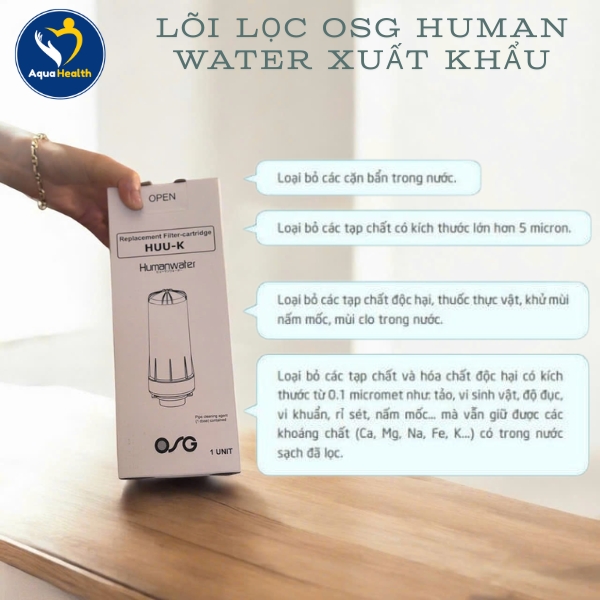 Công dụng của lõi lọc OSG Human Water