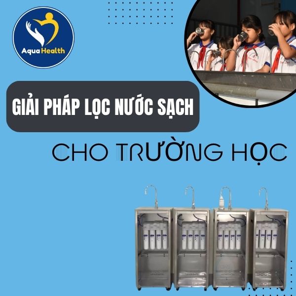 Giải Pháp Lọc Nước Sạch Cho Trường Học
