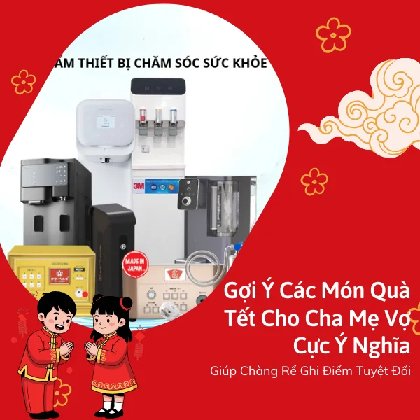 Gợi Ý Các Món Quà Tết Cho Cha Mẹ Vợ Cực Ý Nghĩa Giúp Chàng Rể Ghi Điểm Tuyệt Đối