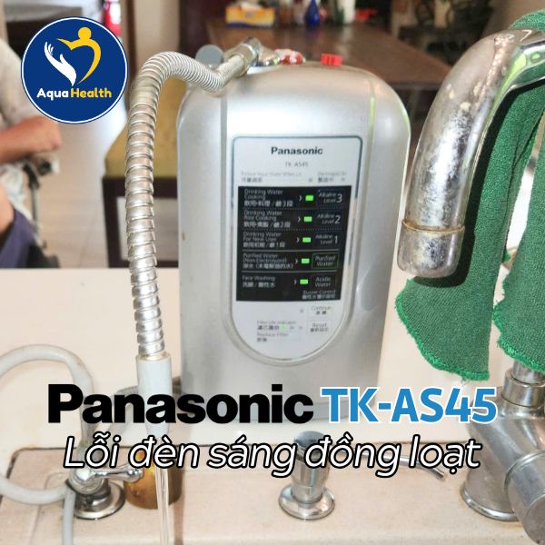Máy điện giải Panasonic TK-AS45 lỗi đèn báo bật sáng đồng loạt