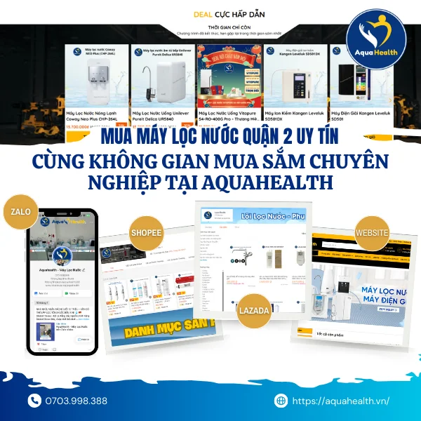 Mua Máy Lọc Nước Quận 2 Uy Tín Cùng Không Gian Mua Sắm Chuyên Nghiệp Tại AquaHealth