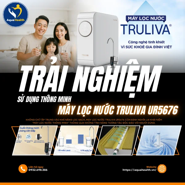 Trải Nghiệm Sử Dụng Thông Minh Trên Máy Lọc Nước Truliva UR5676