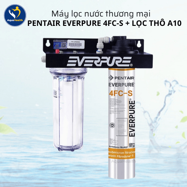 Máy Lọc Nước Pentair Everpure 4FC-S + Lọc thô A10